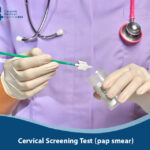 Cervical Screening Test (pap smear)