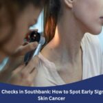 Doctor performing a skin check in Southbank to detect early signs of skin cancer